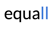 Equall