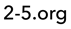 2-5.org